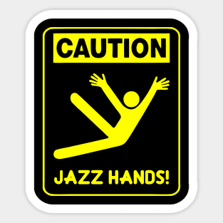 Caution Jazz Hands! Sticker